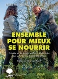 Frédéric Denhez et Alexis Jenni - Ensemble pour mieux se nourrir - Enquête sur les projets solidaires et durables pour sortir de la précarité alimentaire.