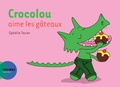 Ophélie Texier - Crocolou  : Crocolou aime les gâteaux.