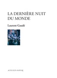 Laurent Gaudé - La dernière nuit du monde.