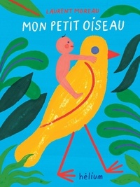 Laurent Moreau - Mon petit oiseau.