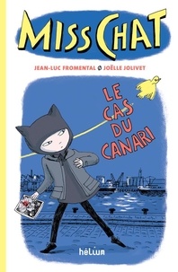 Jean-Luc Fromental et Joëlle Jolivet - Miss Chat Tome 1 : Le cas du canari.