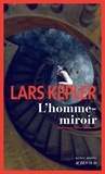 Lars Kepler - L'homme-miroir.