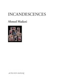 Ahmed Madani - Incandescences.