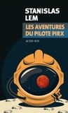 Stanislas Lem - Les Aventures du pilote Pirx.