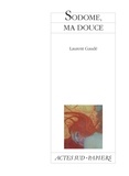 Laurent Gaudé - Sodome, ma douce.