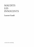 Laurent Gaudé - Maudits les Innocents.