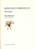 Alan Bennett - Moulins à paroles (3) - Monologues.