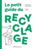 Guillemette Resplandy-Taï et  Muzo - Le petit guide du recyclage.