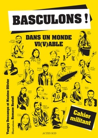 Tanguy Descamps et Maxime Ollivier - Basculons ! Dans un monde vi(v)able - Cahier militant.