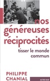 Philippe Chanial - Nos généreuses réciprocités - Tisser le monde commun.