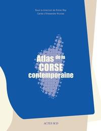 Didier Rey - L'Atlas de la Corse contemporaine.