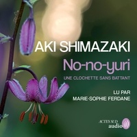Aki Shimazaki et Marie-Sophie Ferdane - No-no-yuri - 3. Une clochette sans battant.