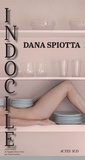 Dana Spiotta - Indocile.