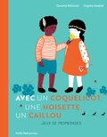 Caroline Pellissier et Virginie Aladjidi - Avec un coquelicot, une noisette, un caillou... - Jeux de promenade.