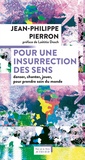 Jean-Philippe Pierron - Pour une insurrection des sens - Danser, chanter, jouer, pour prendre soin du monde.