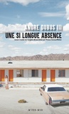 Andre Dubus - Une si longue absence.