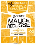 Julian Press - L'agence Malice & Réglisse  : La malédiction de l'arbalétrier - 60 énigmes à résoudre en s'amusant.