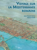 Michel Reddé et Jean-Claude Golvin - Voyage sur la Méditerranée romaine.