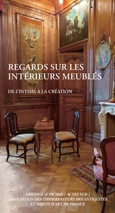 Martine Vassal et Isabelle Chave - Regards sur les intérieurs meublés - De l'intime à la création.