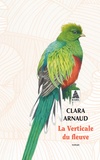 Clara Arnaud - La Verticale du fleuve.