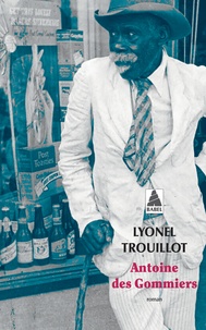 Lyonel Trouillot - Antoine des Gommiers.