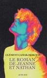 Clément Camar-Mercier - Le Roman de Jeanne et Nathan.