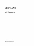 Joël Pommerat - Mon ami.