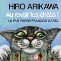 Hiro Arikawa et Pierre-François Garel - Au revoir les chats !.