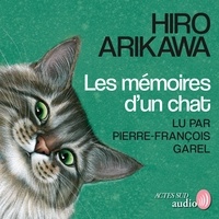 Hiro Arikawa et Pierre-François Garel - Les Mémoires d'un chat.