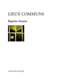 Baptiste Amann - Lieux communs.