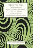 Martin Guerpin et Etienne Jardin - Faîtes vos jeux ! - La vie musicale dans les casinos français (XIX-XXe siècle).