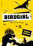 Mya-Rose Craig - Birdgirl : Cahier militant - L'envol d'une jeune militante écologiste.