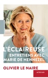 Olivier Le Naire et Marie de Hennezel - L'éclaireuse - Entretiens avec Marie de Hennezel.