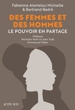 Fabienne Alamelou Michaille et Bertrand Badré - Des femmes et des hommes - Le pouvoir en partage.