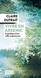 Claire Dutrait - Vivre en arsenic - Ecopoétique d'une vallée empoisonnée.