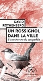David Rothenberg - Un Rossignol dans la ville - A la recherche du son parfait.