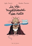 Sophie Humann et Sébastien Mourrain - La vie mystérieuse des rats.