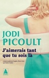 Jodi Picoult - J'aimerais tant que tu sois là.