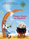 Joël Jouanneau et Marie-Claire Le Pavec - Mamie Ouate en Papoâsie.