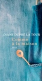 Diane Dupré La Tour - Comme à la maison.