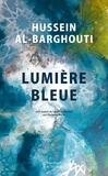Hussein Al-Barghouti - Lumière bleue.