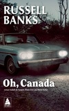 Russell Banks - Oh, Canada.