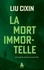 Cixin Liu - La mort immortelle.