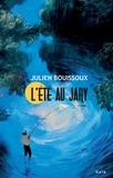 Julien Bouissoux - L'Été au Jary.