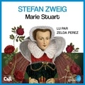 Stefan Zweig et Zelda Perez - Marie Stuart.