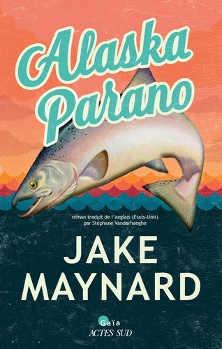 Vers le roman Alaska Parano de Jake Maynard