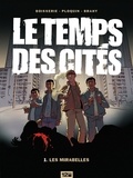 Pierre Boisserie et Luc Brahy - Le Temps des cités - Tome 01 - Les Mirabelles.