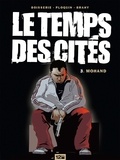 Pierre Boisserie et Luc Brahy - Le Temps des cités - Tome 03 - Mohand.
