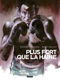 René Follet - Plus fort que la haine.