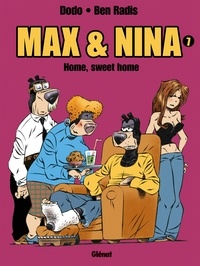  Ben Radis et  Dodo - Max et Nina Tome 7 : Home, sweet home.